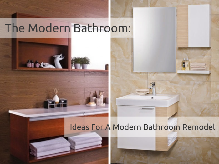 The Modern Bathroom- Ideas For A Modern Bathroom Remodel