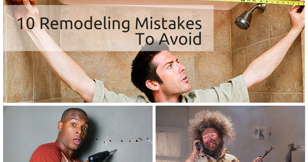 10 Common Remodeling Mistakes and How to Avoid Them